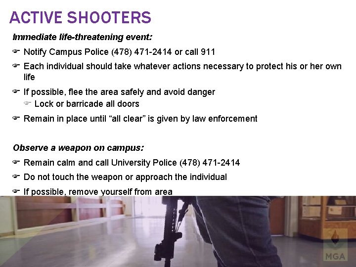 ACTIVE SHOOTERS Immediate life-threatening event: Notify Campus Police (478) 471 -2414 or call 911