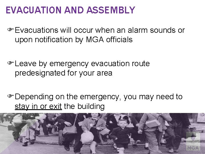 EVACUATION AND ASSEMBLY Evacuations will occur when an alarm sounds or upon notification by