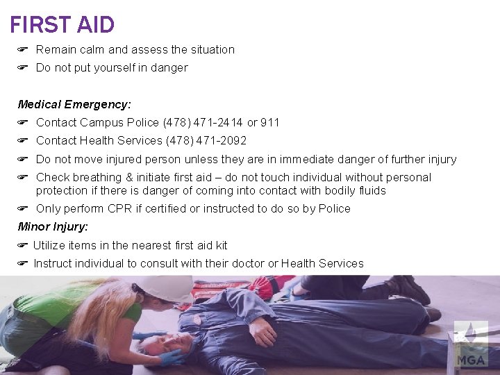 FIRST AID Remain calm and assess the situation Do not put yourself in danger