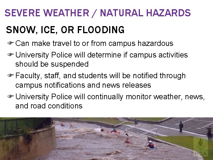 SEVERE WEATHER / NATURAL HAZARDS SNOW, ICE, OR FLOODING Can make travel to or