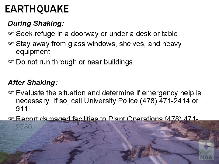 EARTHQUAKE During Shaking: Seek refuge in a doorway or under a desk or table