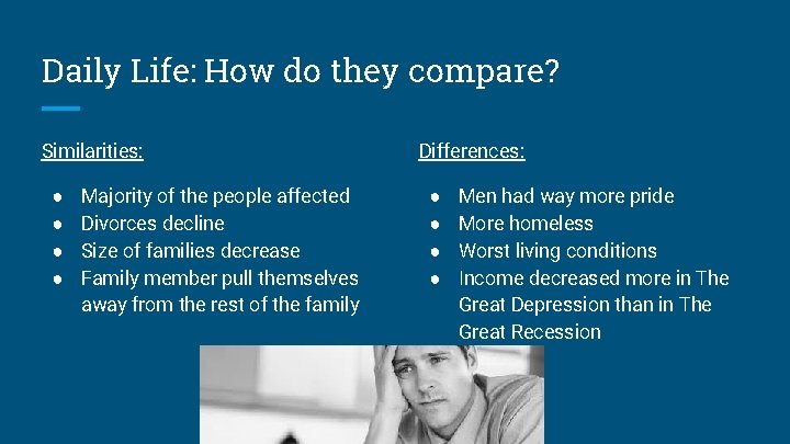 Daily Life: How do they compare? Similarities: ● ● Majority of the people affected