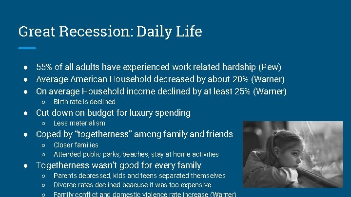 Great Recession: Daily Life ● 55% of all adults have experienced work related hardship
