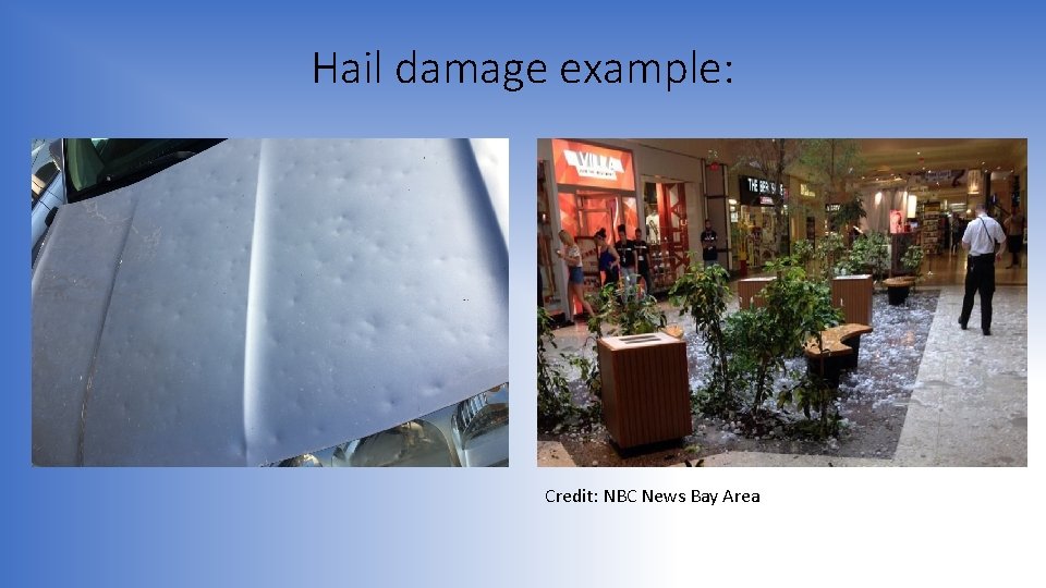 Hail damage example: Credit: NBC News Bay Area 