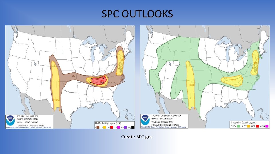 SPC OUTLOOKS Credit: SPC. gov 