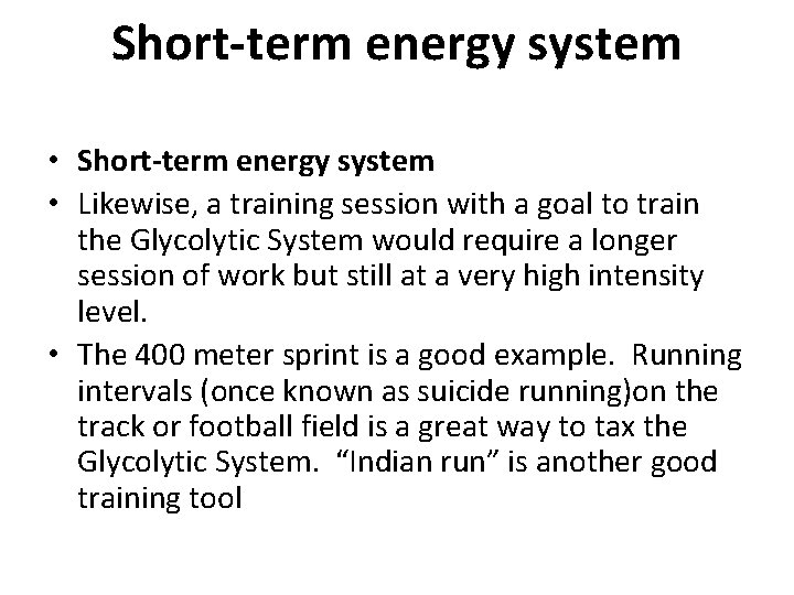 Short-term energy system • Likewise, a training session with a goal to train the