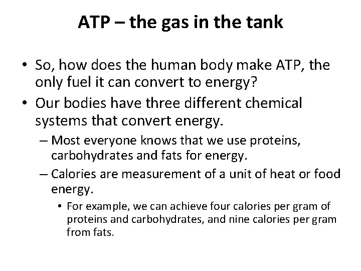 ATP – the gas in the tank • So, how does the human body