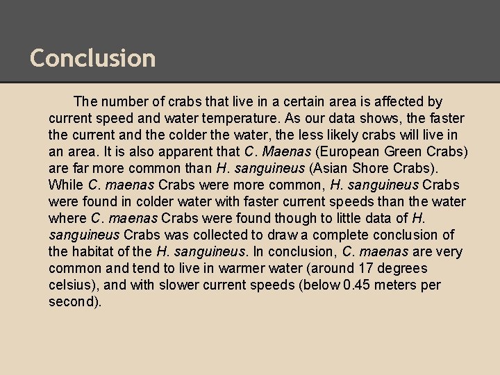 Conclusion The number of crabs that live in a certain area is affected by