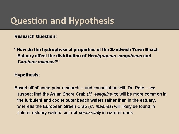 Question and Hypothesis Research Question: “How do the hydrophysical properties of the Sandwich Town
