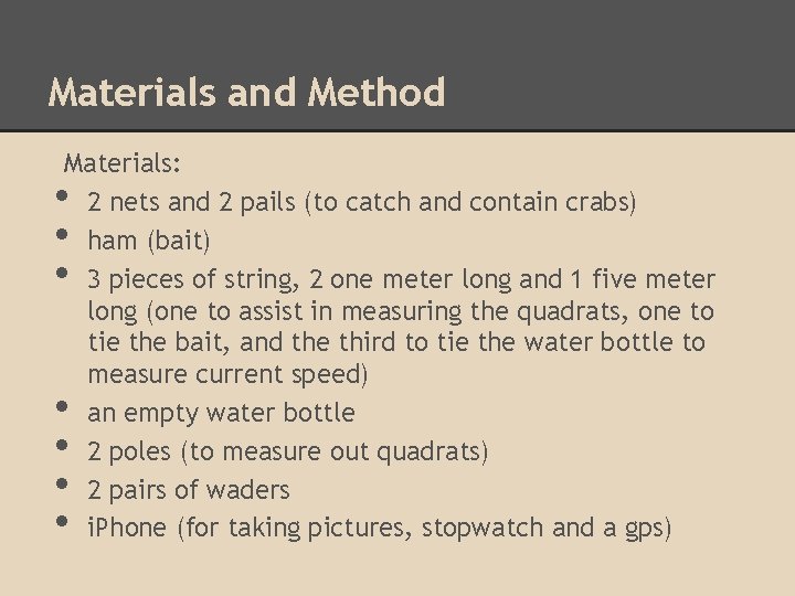 Materials and Method Materials: 2 nets and 2 pails (to catch and contain crabs)