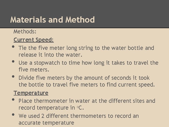 Materials and Methods: Current Speed: Tie the five meter long string to the water