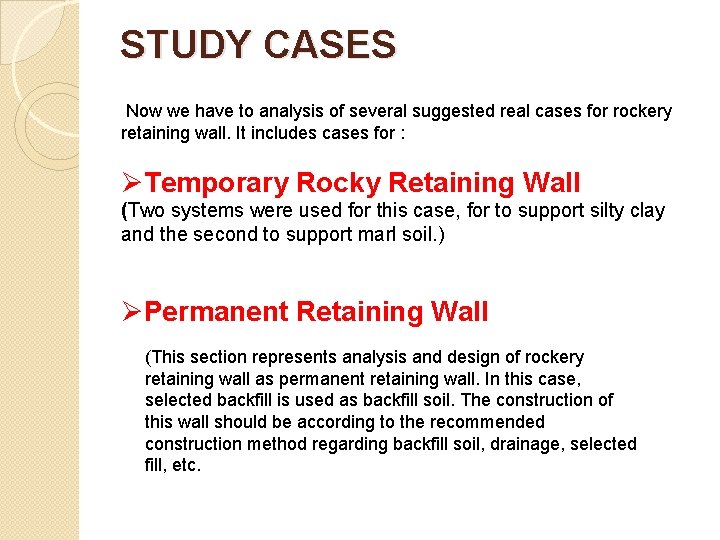STUDY CASES Now we have to analysis of several suggested real cases for rockery
