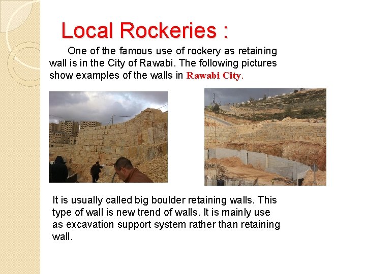 Local Rockeries : One of the famous use of rockery as retaining wall is