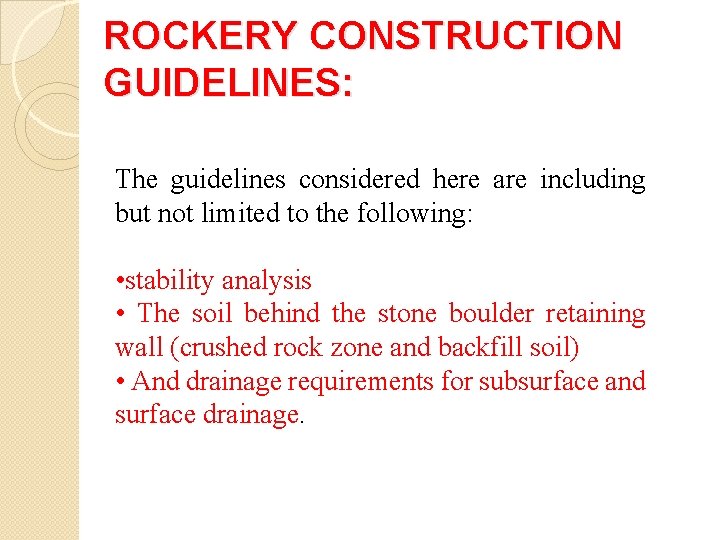 ROCKERY CONSTRUCTION GUIDELINES: The guidelines considered here are including but not limited to the