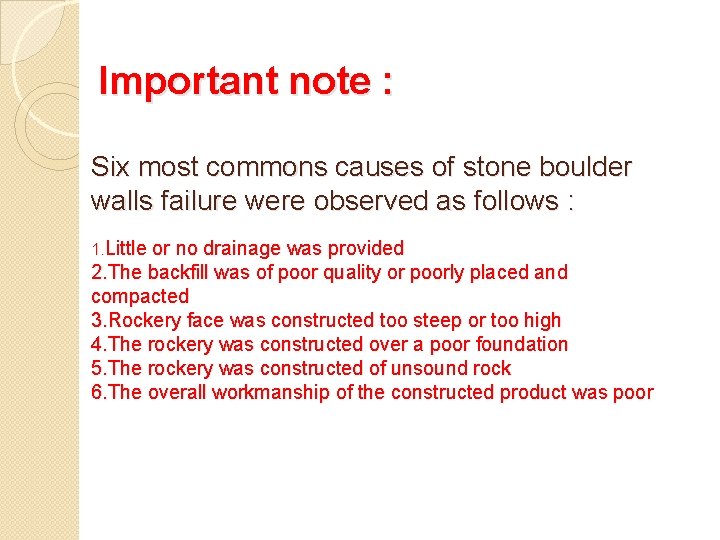 Important note : Six most commons causes of stone boulder walls failure were observed