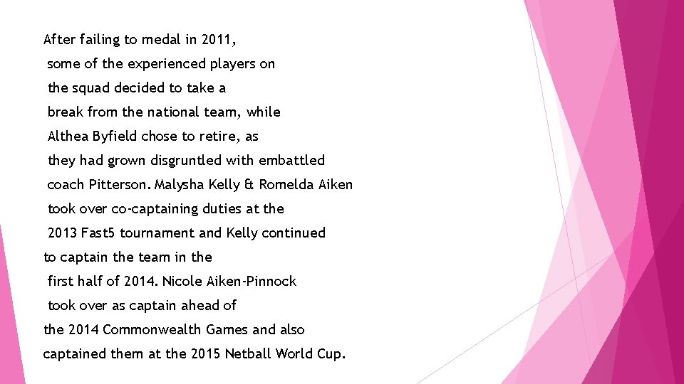 After failing to medal in 2011, some of the experienced players on the squad