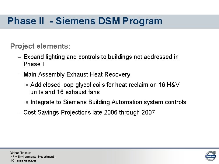 Phase II - Siemens DSM Program Project elements: – Expand lighting and controls to