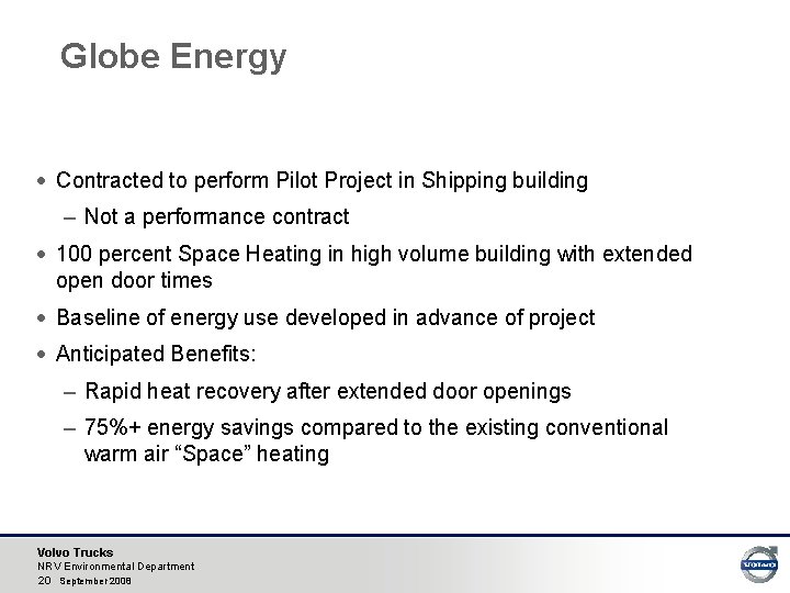 Globe Energy · Contracted to perform Pilot Project in Shipping building – Not a