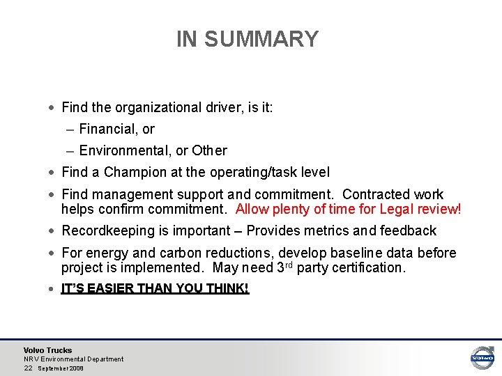 IN SUMMARY · Find the organizational driver, is it: – Financial, or – Environmental,