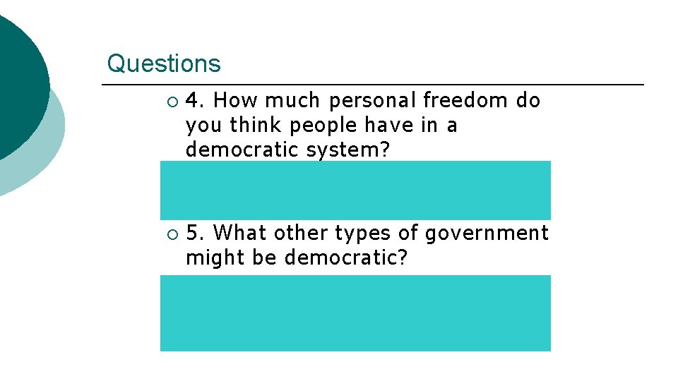 Questions 4. How much personal freedom do you think people have in a democratic