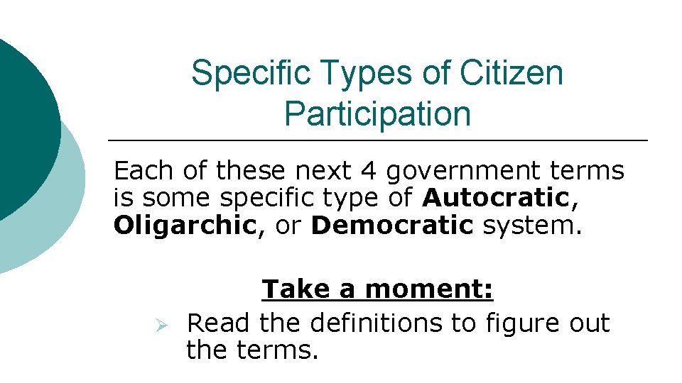 Specific Types of Citizen Participation Each of these next 4 government terms is some