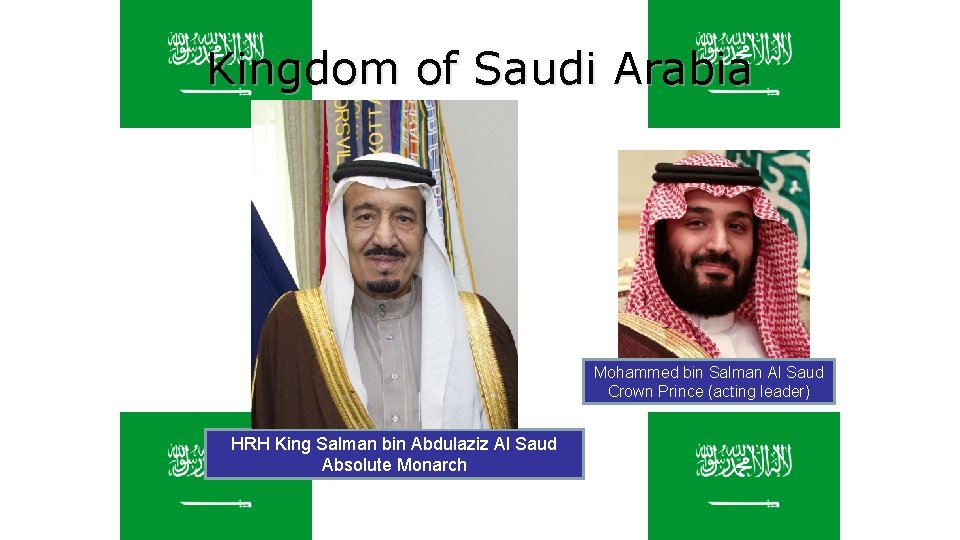 Kingdom of Saudi Arabia Mohammed bin Salman Al Saud Crown Prince (acting leader) HRH