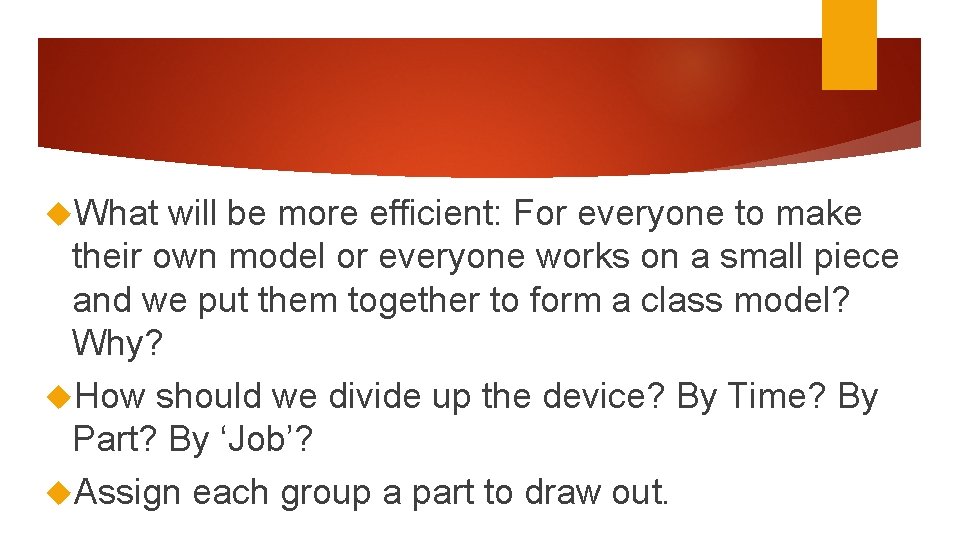  What will be more efficient: For everyone to make their own model or