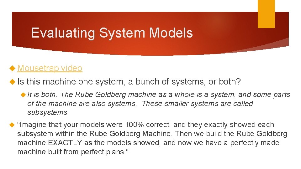 Evaluating System Models Mousetrap Is video this machine one system, a bunch of systems,