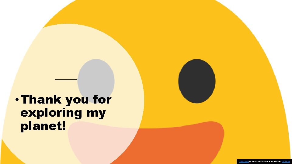  • Thank you for exploring my planet! This Photo by Unknown Author is