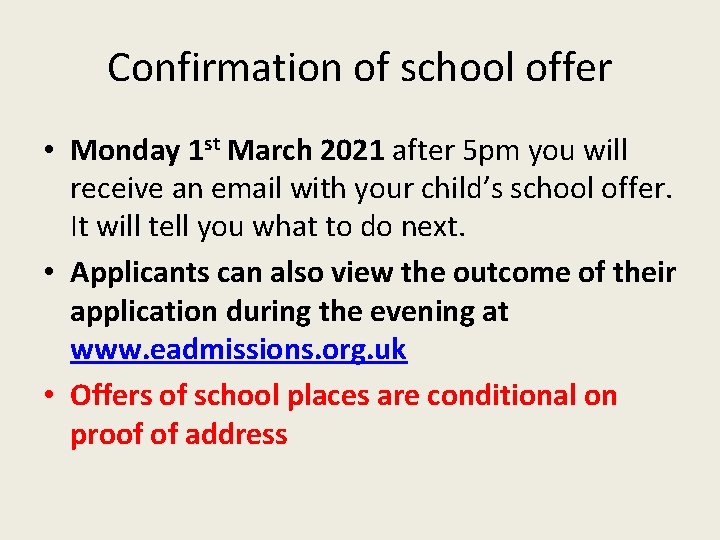 Confirmation of school offer • Monday 1 st March 2021 after 5 pm you