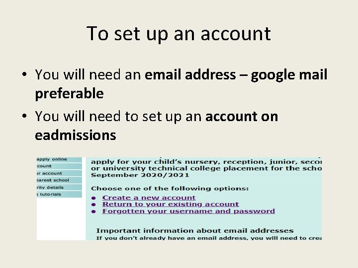 To set up an account • You will need an email address – google