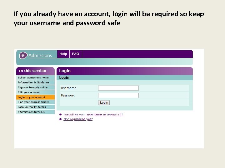 If you already have an account, login will be required so keep your username