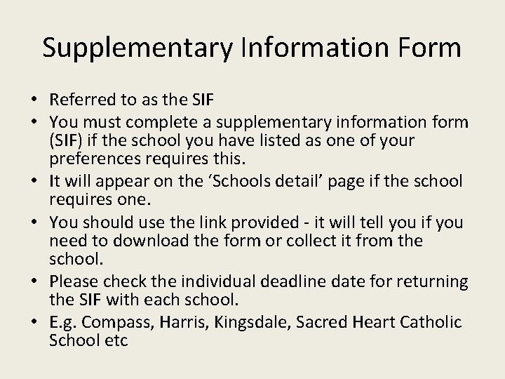 Supplementary Information Form • Referred to as the SIF • You must complete a