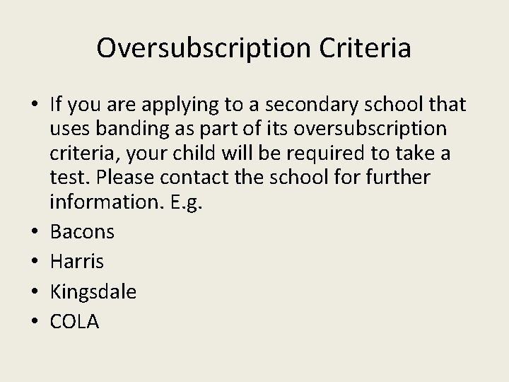 Oversubscription Criteria • If you are applying to a secondary school that uses banding