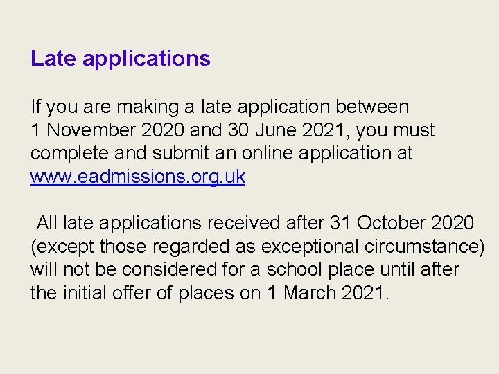 Late applications If you are making a late application between 1 November 2020 and