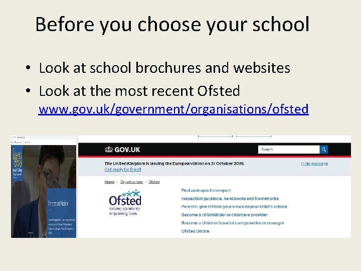 Before you choose your school • Look at school brochures and websites • Look