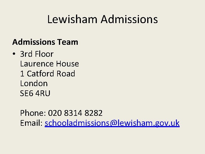 Lewisham Admissions Team • 3 rd Floor Laurence House 1 Catford Road London SE