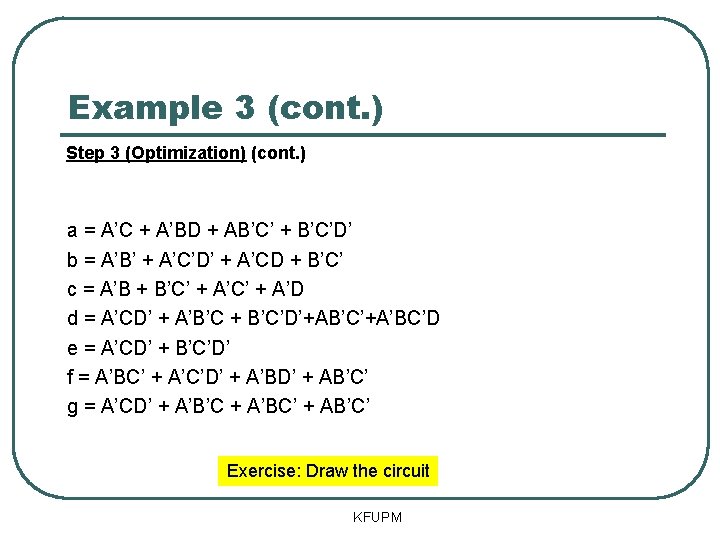 Example 3 (cont. ) Step 3 (Optimization) (cont. ) a = A’C + A’BD