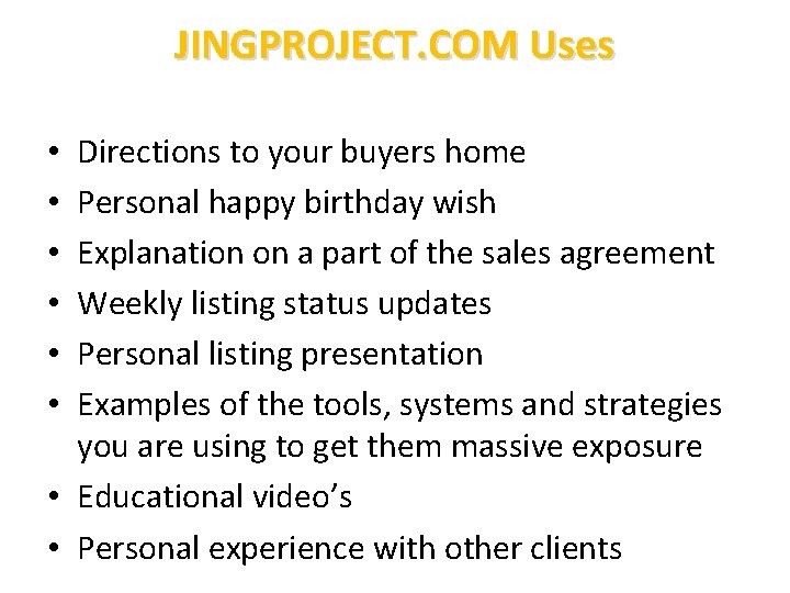 JINGPROJECT. COM Uses Directions to your buyers home Personal happy birthday wish Explanation on