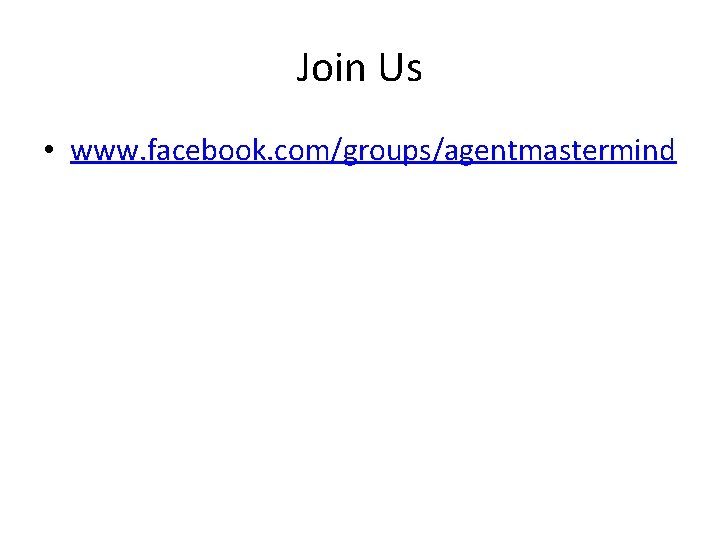 Join Us • www. facebook. com/groups/agentmastermind 