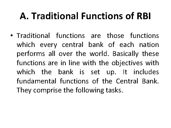A. Traditional Functions of RBI • Traditional functions are those functions which every central