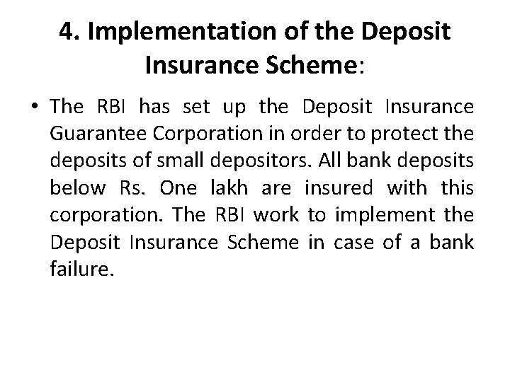 4. Implementation of the Deposit Insurance Scheme: • The RBI has set up the