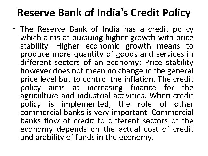 Reserve Bank of India's Credit Policy • The Reserve Bank of India has a