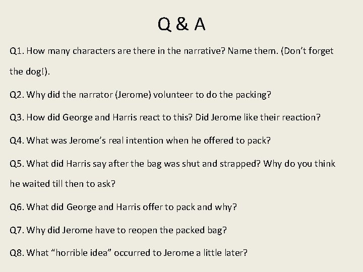 Q&A Q 1. How many characters are there in the narrative? Name them. (Don’t