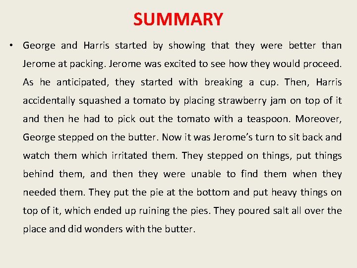 SUMMARY • George and Harris started by showing that they were better than Jerome