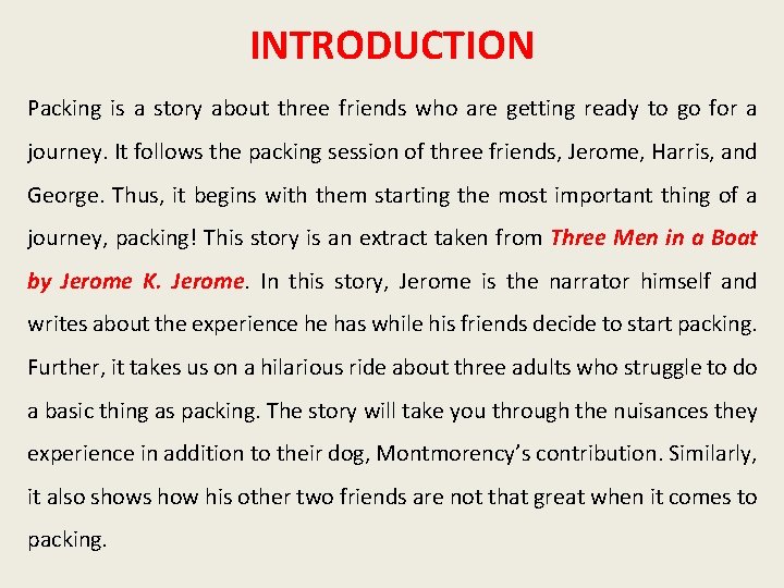 INTRODUCTION Packing is a story about three friends who are getting ready to go