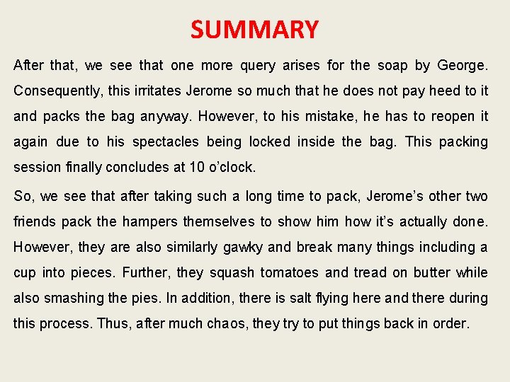 SUMMARY After that, we see that one more query arises for the soap by