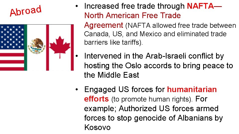 d a o r b A • Increased free trade through NAFTA— North American