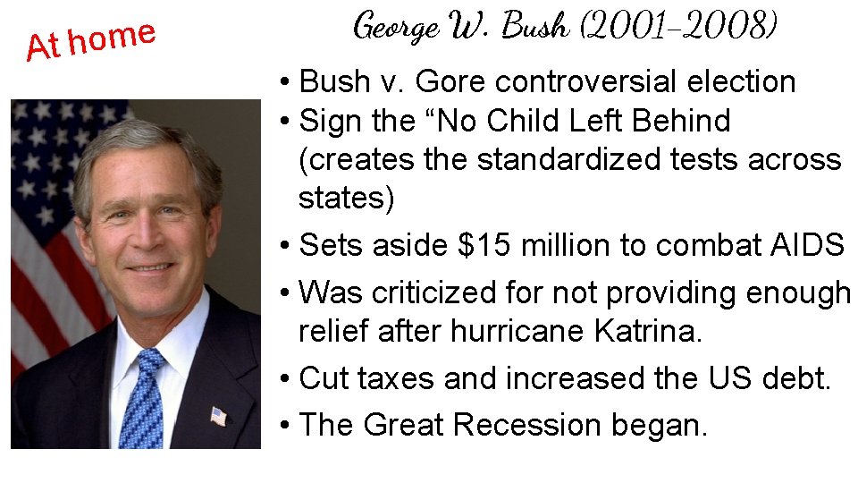 e m o h At George W. Bush (2001 -2008) • Bush v. Gore