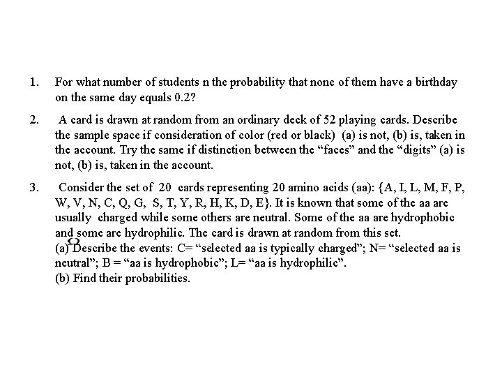 1. For what number of students n the probability that none of them have